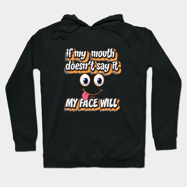 IF MY MOUTH DOESN'T SAY || FUNNY QUOTES Hoodie by STUDIOVO